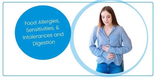 Food Allergies, Sensitivities, & Intolerances and Digestion